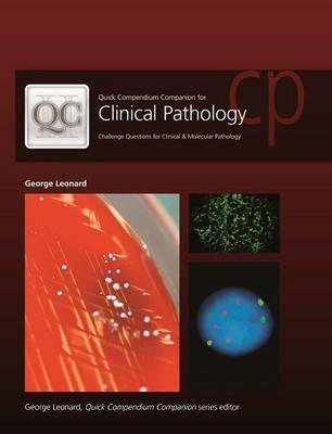 Quick Compendium Companion for Clinical Pathology: Challenge Questions for Clinical & Molecular Pathology
