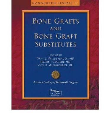 Bone Grafts and Bone Graft Substitutes