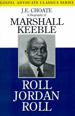 Roll Jordan Roll: A Biography of Marshall Keeble
