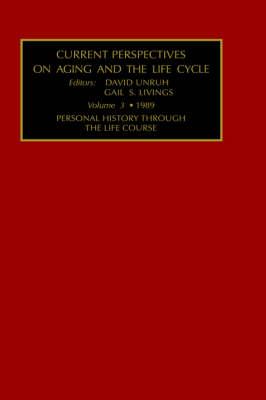 Current Perspectives on Aging and the Life Cycle, Volume 3: Personal History Through the Life Course