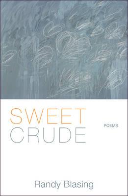 Sweet Crude: Poems