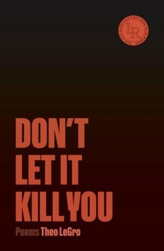 Don't Let It Kill You: Poems