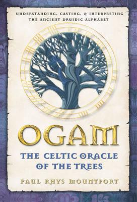 Ogam: The Celtic Oracle of the Tree