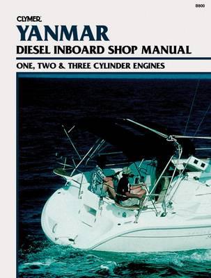 Yanmar 1-, 2-, 3-Cylinder Diesel Inboard Engines: Inboard Shop Manual