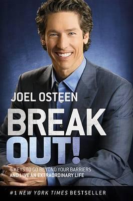 Break Out!: 5 Keys to Go Beyond Your Barriers and Live an Extraordinary Life