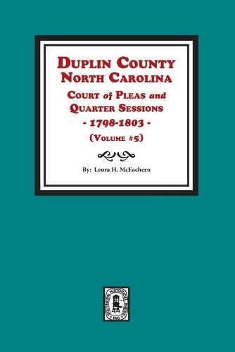 Duplin County, North Carolina Court of Pleas and Quarter Sessions, 1798-1803. Volume #5