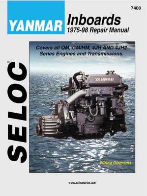 Seloc Yanmar Inboard Diesel: 1975-98 Repair Manual, Gm, Gm/HM, Jh, and Jh2 Series