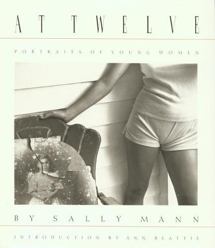 Sally Mann: At Twelve: Portraits of Young Women