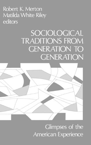 Sociological Traditions From Generation to Generation: Glimpses of the American Experience