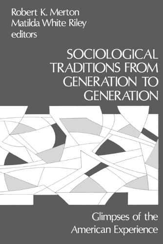 Sociological Traditions From Generation to Generation: Glimpses of the American Experience