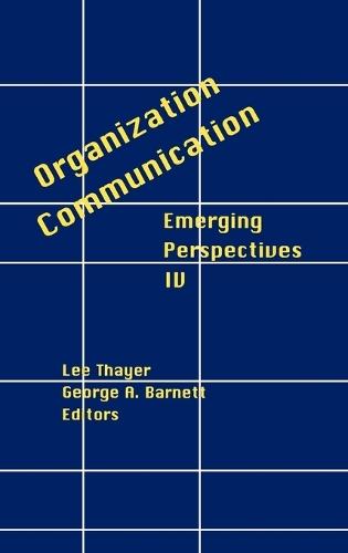 Organization-Communication: Emerging Perspectives, Volume 4