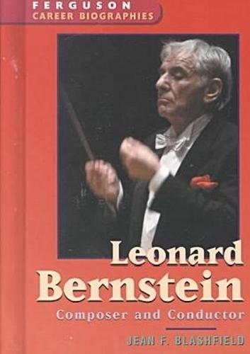 Leonard Bernstein: Composer and Conductor