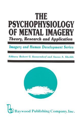 The Psychophysiology of Mental Imagery: Theory, Research, and Application