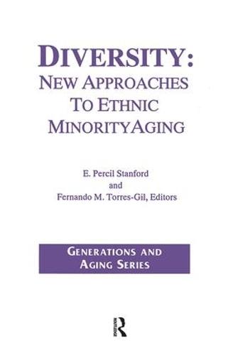 Diversity: New Approaches to Ethnic Minority Aging