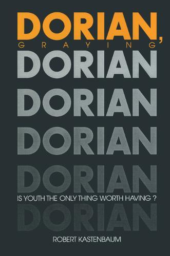 Dorian Graying: Is Youth the Only Thing Worth Having?