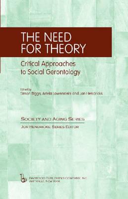 The Need for Theory: Critical Approaches to Social Gerontology
