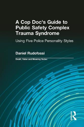 A Cop Doc's Guide to Public Safety Complex Trauma Syndrome: Using Five Police Personality Styles