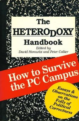 The Heterodoxy Handbook: How to Survive the PC Campus