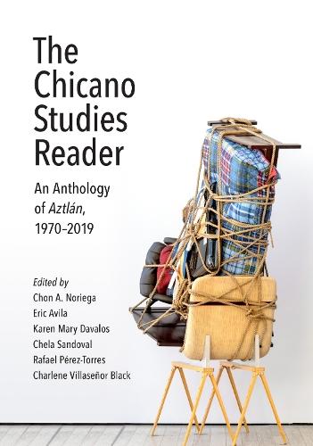 The Chicano Studies Reader: An Anthology of Aztlán, 1970–2019