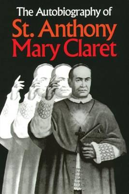 The Autobiography of St. Anthony Mary Claret