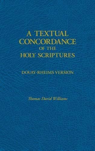 A Textual Concordance of Holy Scripture: Arranged by Topic and Giving the Actual Passages