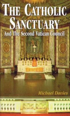 The Catholic Sanctuary: And the Second Vatican Council