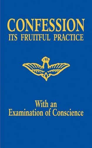 Confession: Its Fruitful Practice (with an Examination of Conscience)