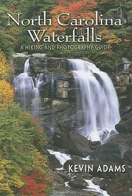 North Carolina Waterfalls: A Hiking and Photography Guide