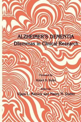 Alzheimer’s Dementia: Dilemmas in Clinical Research