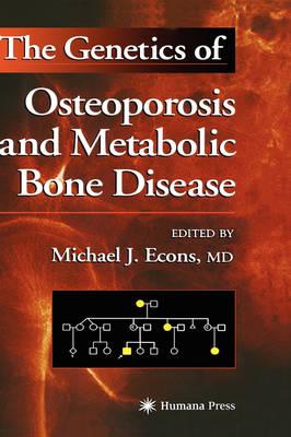The Genetics of Osteoporosis and Metabolic Bone Disease