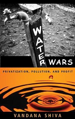 Water Wars: Privatization, Pollution, and Profit
