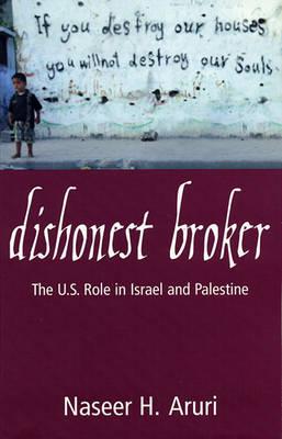 Dishonest Broker: The U.S. Role in Israel and Palestine
