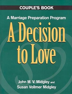 A Decision to Love: Marriage Preparation Programme