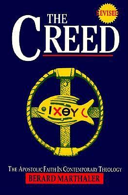 The Creed: Apostolic Faith in Contemporary Theology Revived