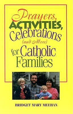 Prayers, Activities, Celebrations (and More) for Catholic Families