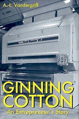 Ginning Cotton: An Entrepreneur's Story