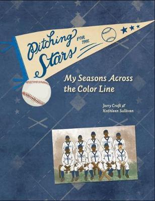Pitching for the Stars: My Seasons across the Color Line