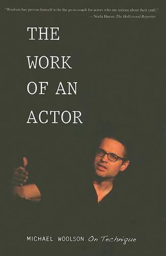 The Work of an Actor: Michael Woolson on Technique
