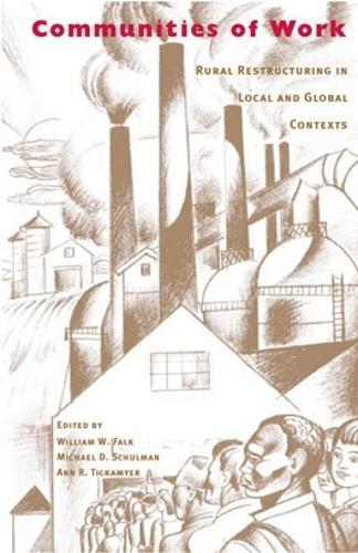 Communities of Work: Rural Restructuring in Local and Global Contexts