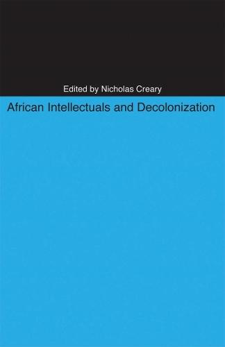 African Intellectuals and Decolonization