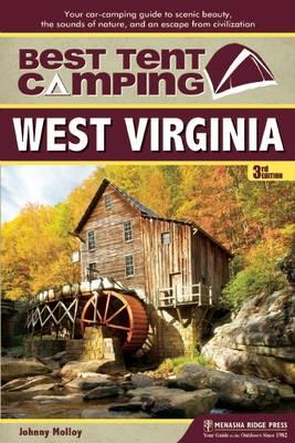 Best Tent Camping: West Virginia: Your Car-Camping Guide to Scenic Beauty, the Sounds of Nature, and an Escape from Civilization