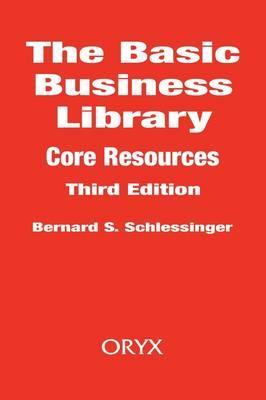 The Basic Business Library: Core Resources, 3rd Edition