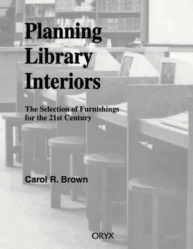 Planning Library Interiors: The Selection of Furnishings for the 21st Century, 2nd Edition