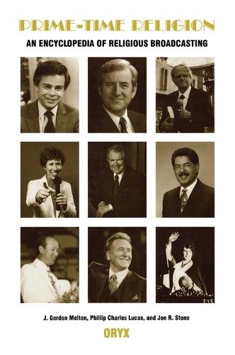 Prime-Time Religion: An Encyclopedia of Religious Broadcasting