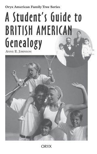 A Student's Guide to British American Genealogy