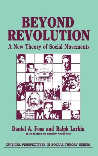 Beyond Revolution: A New Theory of Social Movements