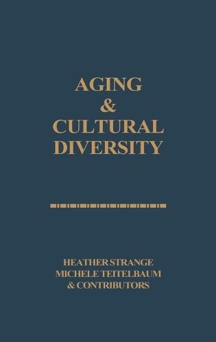 Aging and Cultural Diversity: New Directions and Annotated Bibliography