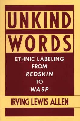 Unkind Words: Ethnic Labeling from Redskin to WASP