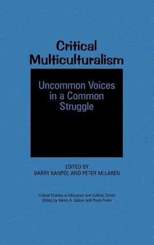 Critical Multiculturalism: Uncommon Voices in a Common Struggle