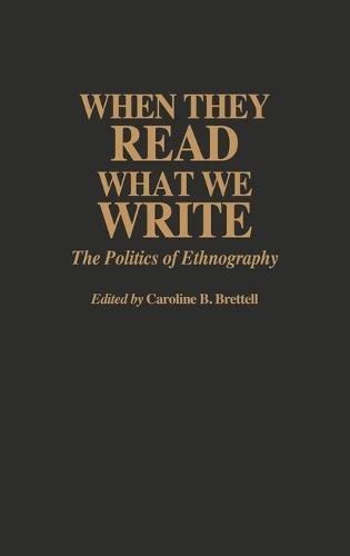 When They Read What We Write: The Politics of Ethnography
